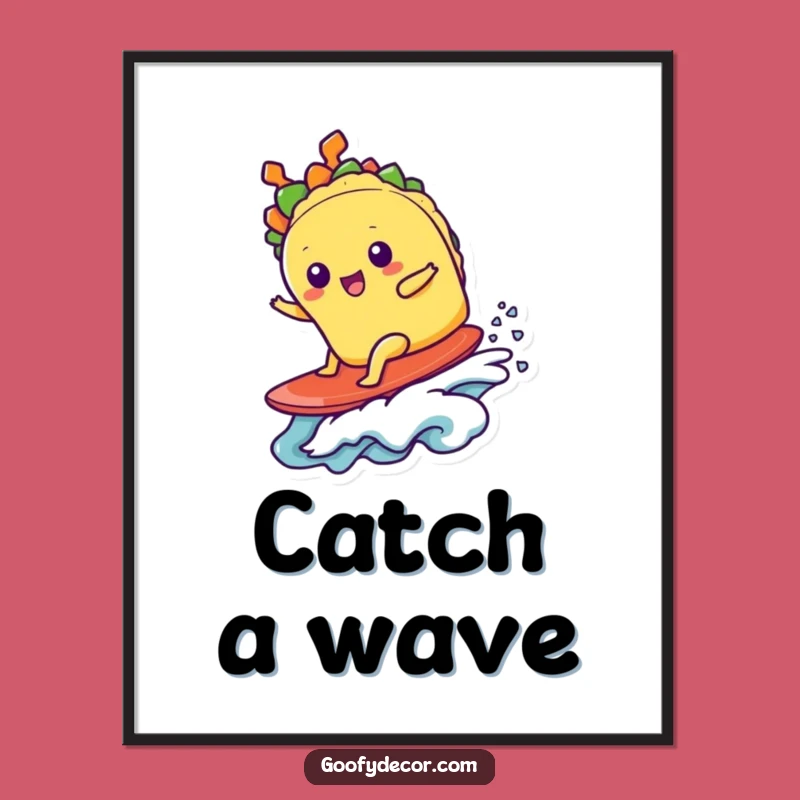 Funny Kawaii Taco Surfer Poster - Hilarious Wall Art & Unique Gift Idea