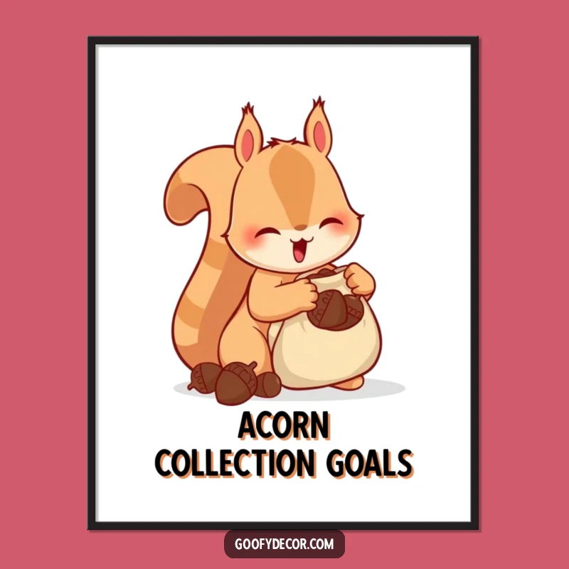 Funny Squirrel Acorn Poster - Hoarding Rodent Wall Art