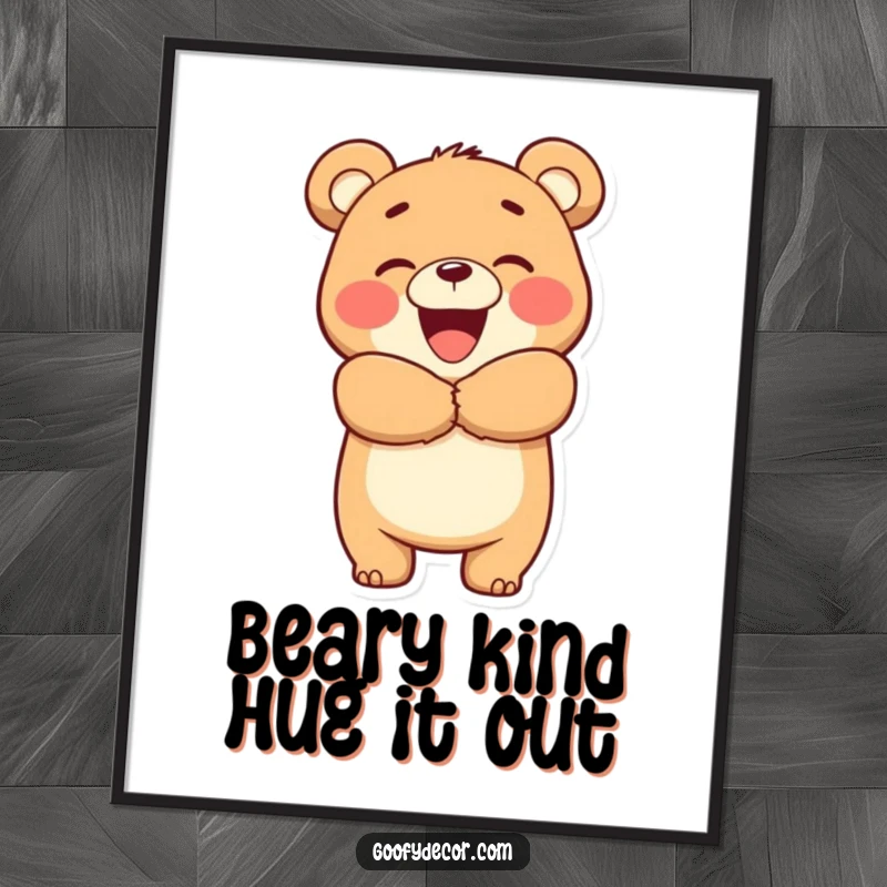 Funny Free Printable Wall Art: A cute bear character enthusiastically gives a hug with a giant smile, radiating warmth.