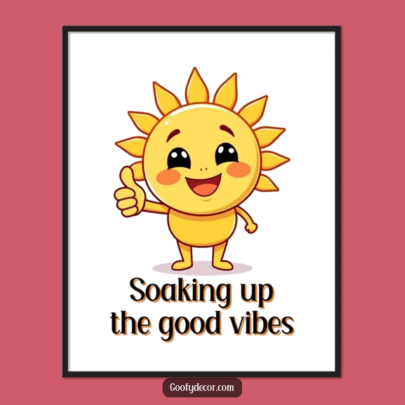 Funny Free Printable Wall Art: Happy Sun Character Spreading Good Vibes, Downloadable Art