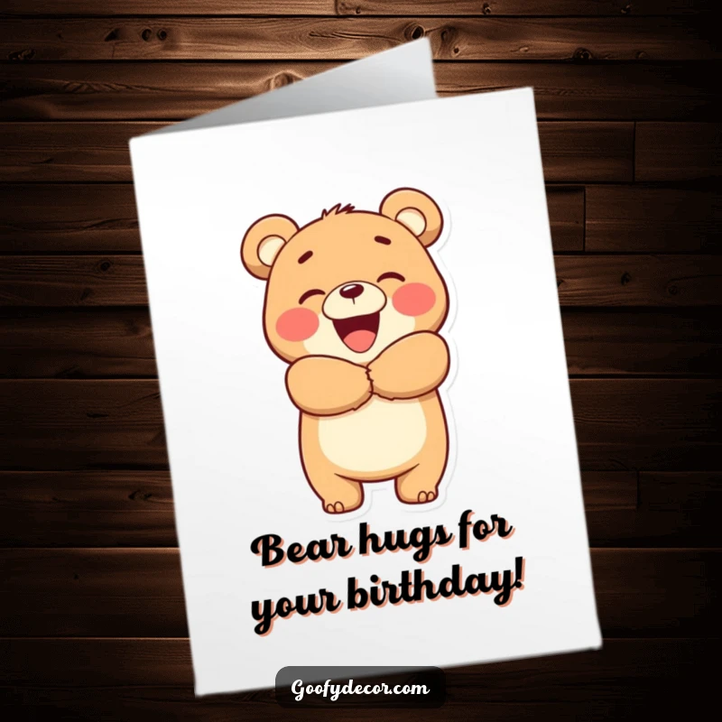 Funny Free Printable Birthday Card: A cute bear gives an enthusiastic hug with a giant smile, celebrating your birthday.
