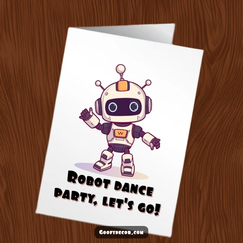 Funny Free Printable Robot Birthday Card: A silly dancing robot with wheels spins joyfully, ready to party.