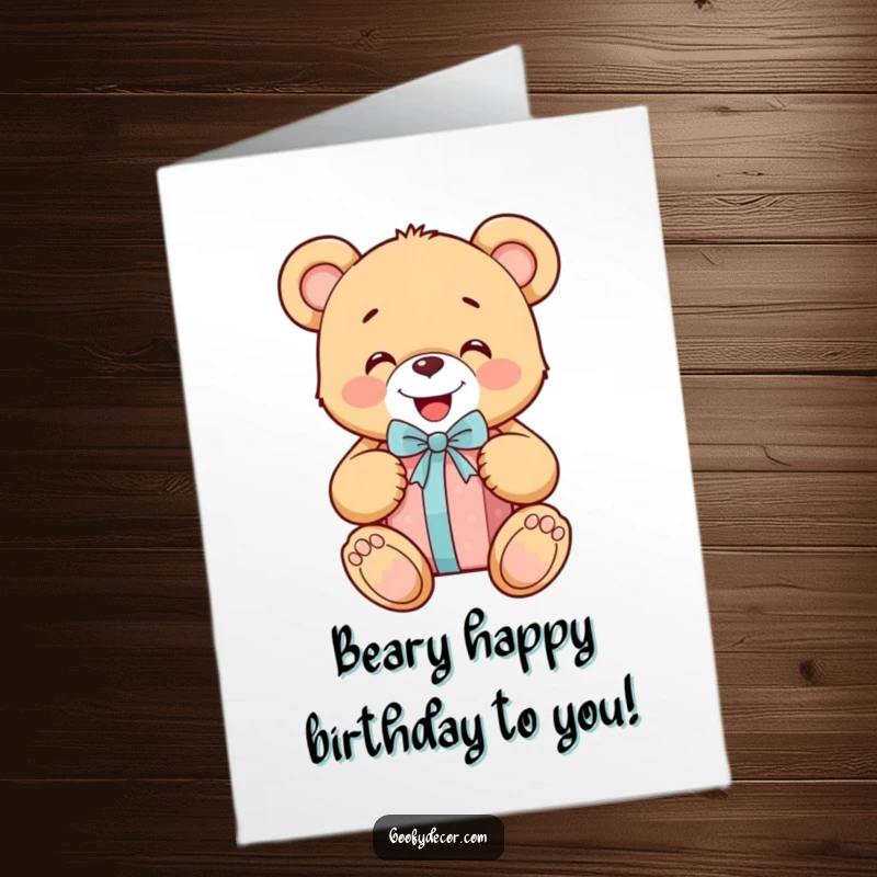 Funny Free Printable Birthday Card: Cheerful teddy bear happily unwrapping a gift with excitement and a big smile.