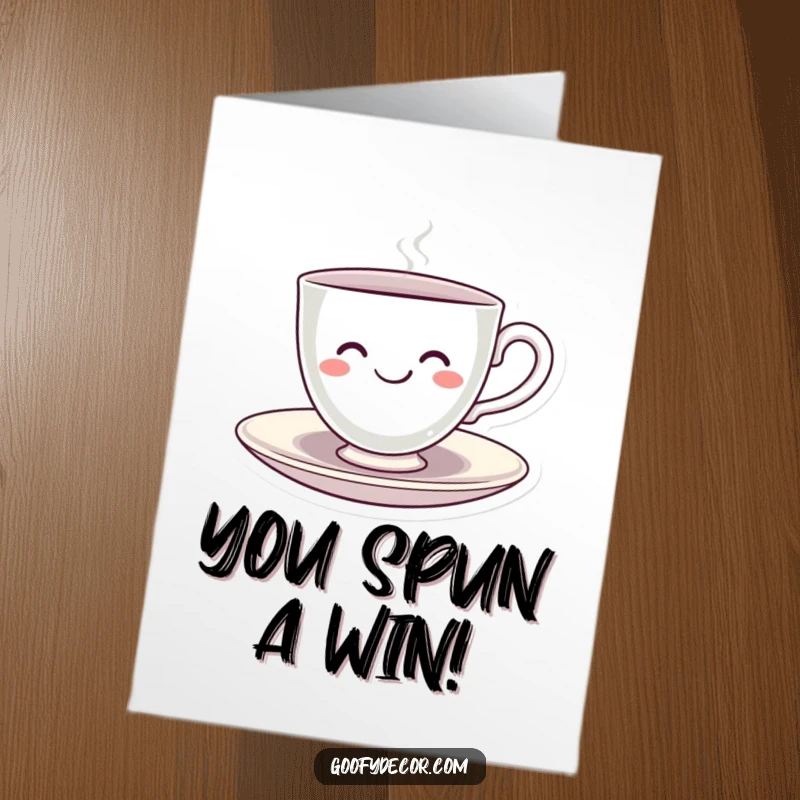 Funny free printable congratulations card: A kawaii teacup with a wide smile happily spinning crazily on its saucer.