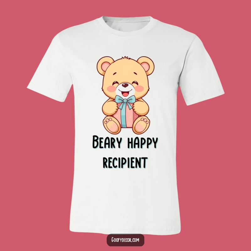 Funny Teddy Bear Gift T-Shirt: Cheerful and Hilarious Surprise Tee